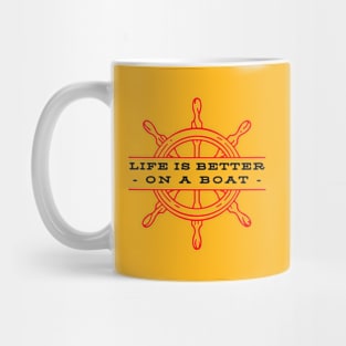 Life Is Better On A Boat Mug